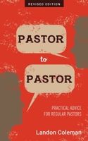 Pastor to Pastor (Revised Edition): Practical Advice for Regular Pastors B0C9SBVN3Z Book Cover