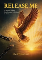 Release Me: A Spiritual Journey from Bondage to Boldness in Christ B0HCXYPYGD Book Cover