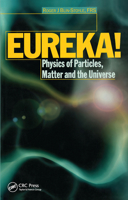 Eureka!: Physics of Particles, Matter and the Universe 0750304162 Book Cover