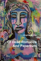 Of Dead Romance And Papercuts 9769600423 Book Cover