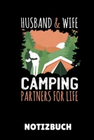 Husband & Wife Camping Partners for Life Notizbuch: A5 LINIERT Camping Logbuch Geschenkidee f�r Camping Fans Outdoor Zubeh�r Tagebuch f�r Reisen mit Wohnwagen Campingurlaub Wohnmobilreise 1699106037 Book Cover