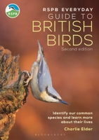 The RSPB Everyday Guide to British Birds: Identify our common species and learn more about their lives 1399413279 Book Cover