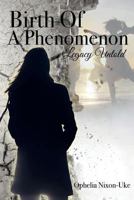 Birth of a Phenomenon: Legacy Untold 1545472408 Book Cover