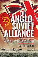 The Anglo-Soviet Alliance: Comrades and Allies During Ww2 1526776588 Book Cover