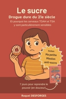 Le sucre Drogue dure du 21e siècle: Et pourquoi les cerveaux TDAH et TSA y sont particulièrement sensibles (French Edition) B0F5WTZDVN Book Cover