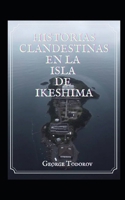 HISTORIAS CLANDESTINAS EN LA ISLA DE IKESHIMA (Japón) (Spanish Edition) B0F1MM8S1Z Book Cover