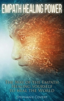Empath Healing Power: The Way of the Empath, Healing yourself to heal the World. 1802341773 Book Cover