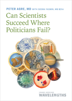 Can Scientists Succeed Where Politicians Fail? (Johns Hopkins Wavelengths) 1421452995 Book Cover
