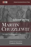 Martin Chuzzlewit: The 1844 Theatrical Adaptation 1542596424 Book Cover