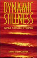 Dynamic Stillness Part One: The Practice of Trika Yoga 0915801191 Book Cover