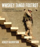 Whiskey Tango Foxtrot: A Photographer's Chronicle of the Iraq War 0226293254 Book Cover