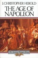 The Horizon Book of The Age Of Napoleon 0828104913 Book Cover