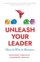 Unleash Your Leader: How to win in business B0CK3PWJ3T Book Cover