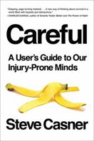 Careful!: The Surprising Science Behind Everyday Calamities - And How You Can Avoid Them (Expert Thinking) 0399574093 Book Cover