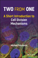 Two from One: A Short Introduction to Cell Division Mechanisms 1119930146 Book Cover