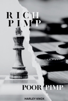 Rich Pimp Poor Pimp: Most Do What They're Told, Some Do What They Can, and the Rich Do What They Want B0DR891FJW Book Cover