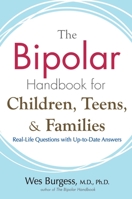 The Bipolar Handbook for Children, Teens, and Families: Real-Life Questions with Up-To-Date Answers 158333307X Book Cover