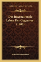 Das Internationale Leben Der Gegenwart (1908) 1167510585 Book Cover