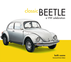 Classic Beetle: A VW Celebration 1910496618 Book Cover