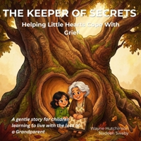 The Keeper of Secrets: Helping Little Hearts Cope With Grief B0H2LLXKF6 Book Cover