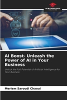 AI Boost- Unleash the Power of AI in Your Business 6207612914 Book Cover