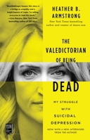 The Valedictorian of Being Dead: The True Story of Dying Ten Times to Live 1501197045 Book Cover