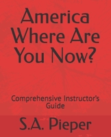 America Where Are You Now?: Comprehensive Instructor’s Guide B0GPY1PCTY Book Cover