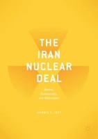 The Iran Nuclear Deal: Bombs, Bureaucrats, and Billionaires 331959821X Book Cover