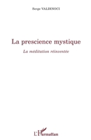 La prescience mystique: La méditation réinventée (La Philosophie En Commun) (French Edition) 2343223572 Book Cover