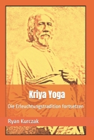 Kriya Yoga: Die Erleuchtungstradition fortsetzen (German Edition) B0CT4YKC2G Book Cover