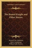 The Rusted Knight and Other Stories 116316397X Book Cover