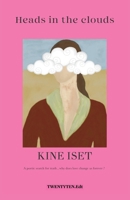 Heads In The Clouds: A poetic search for truth, why do love change us forever B0GRVGB5T7 Book Cover