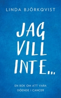 Jag vill inte... (Swedish Edition) 9176992705 Book Cover