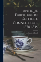 Antique Furniture in Suffield, Connecticut, 1670-1835 1014859743 Book Cover