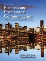Business and Professional Communication: A Practical Guide to Workplace Effectiveness, Second Edition 1478639776 Book Cover