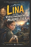 Lina und das verschwundene Murmeltier (German Edition) B0H46N4N4Y Book Cover