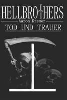 Hellbrothers - Tod und Trauer (Hellbrothers Reihe) (German Edition) B0F6VVPKR8 Book Cover