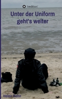 Unter der Uniform geht's weiter 3347119096 Book Cover