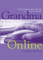 Grandma Online: A Grandmother's Guide to the Internet 1580082556 Book Cover