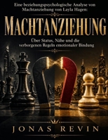 Eine beziehungspsychologische Analyse von Machtanziehung von Layla Hagen: Über Status, Nähe und die verborgenen Regeln emotionaler Bindung B0GY5ZMXVS Book Cover
