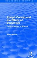 Joseph Conrad and the Ethics of Darwinism (Routledge Revivals): The Challenges of Science 1138794724 Book Cover