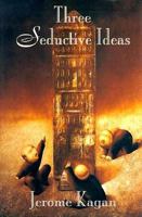 Three Seductive Ideas 0674001974 Book Cover