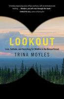 Lookout: Love, Solitude, and Searching for Wildfire in the Boreal Forest 0735279934 Book Cover