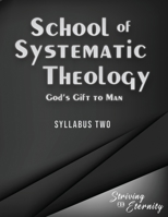 School of Systematic Theology - Book 2: God's Gift to Man: The Doctrines of Man, Sin, and Salvation 1953886078 Book Cover