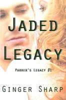 Jaded Legacy (Parker's Legacy Book 1) 1494494930 Book Cover