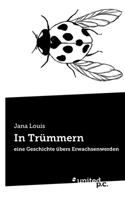 In Trümmern: eine Geschichte übers Erwachsenwerden (German Edition) 3710301033 Book Cover