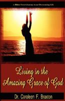 Living in the Amazing Grace of God 0979808413 Book Cover