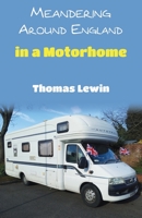 Meandering Around England in a Motorhome 1803815817 Book Cover