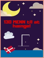 130 mand til at hænge!: HANGMAN Familiespil Dagbog 8,5 "x 11" (21,54 cm x 27,9 cm) x 134 sider. (Danish Edition) B086B9SS7T Book Cover