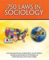 750 Laws in Sociology: A Customized Version of Mark Bird's 4th Edition Designed Specifically for Karl Wielgus at Anoka Ramsey Community College 1524932930 Book Cover